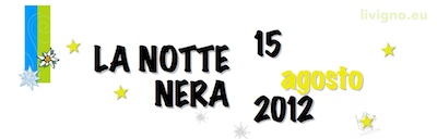 La NOTTE NERA  a LIVIGNO!