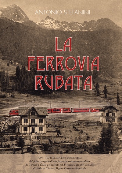 La Ferrovia Rubata, la EDOLO - Tirano