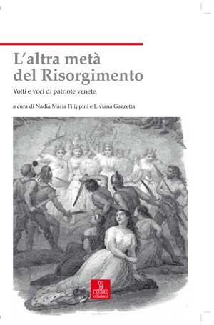 L’ALTRA META’ DEL RISORGIMENTO  VOLTI E VOCI DI PATRIOTE