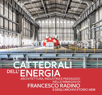 LE CATTEDRALI DELL’ENERGIA in mostra a Tirano